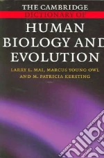 The Cambridge Dictionary of Human Biology and Evolution