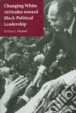 Changing White Attitudes Toward Black Political Leadership