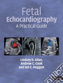 Fetal Echocardiography libro in lingua di Allan Lindsey D., Cook Andrew C., Huggon Ian C.