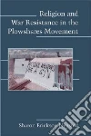 Religion and War Resistance in the Plowshares Movement libro str