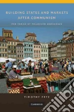 Building States and Markets After Communism libro str