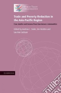 Trade and Poverty Reduction in the Asia-Pacific Region libro in lingua di Stoler Andrew L. (EDT), Redden Jim (EDT), Jackson Lee Ann (EDT)