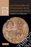 Local Knowledge and Microidentities in the Imperial Greek Wo libro str