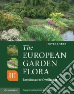 European Garden Flora: Volume 3, Dicotyledons: Resedaceae to