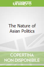 The Nature of Asian Politics