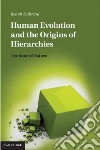 Human Evolution and the Origins of Hierarchies libro str