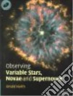 Observing Variable Stars, Novae, and Supernovae