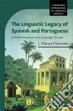 The Linguistic Legacy of Spanish and Portuguese