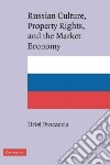 Russian Culture, Property Rights, And the Market Economy libro str