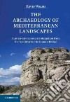 The Archaeology of Mediterranean Landscapes libro str