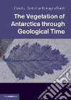 Vegetation of Antarctica Through Geological Time libro str