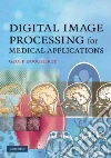 Digital Image Processing for Medical Applications libro str
