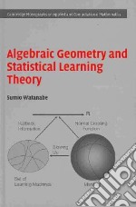 Algebraic Geometry and Statistical Learning Theory