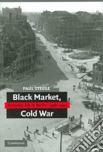 Black Markets, Cold War libro in lingua di Steege Paul