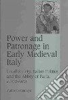Power and Patronage in Early Medieval Italy libro str