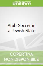 Arab Soccer in a Jewish State