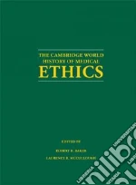 The Cambridge World History of Medical Ethics