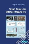 Wave Forces on Offshore Structures libro str