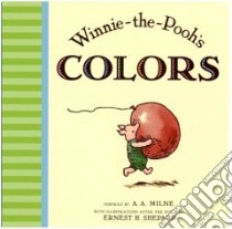 Winnie-the-Pooh's Colors libro in lingua di Milne A. A., Shepard Ernest H. (ILT)