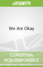We Are Okay