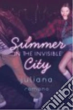 Summer in the Invisible City