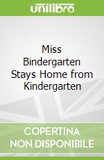 Miss Bindergarten Stays Home from Kindergarten