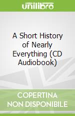 A Short History of Nearly Everything (CD Audiobook)