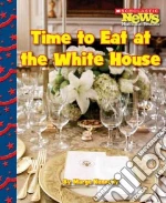 Time to Eat at the White House