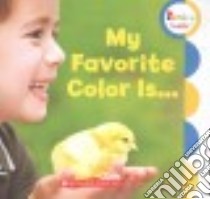 My Favorite Color Is… libro in lingua di Scholastic Inc. (COR)