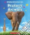 10 Things You Can Do to Protect Animals libro str