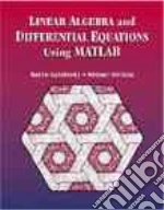 Linear Algebra and Differential Equations Using Matlab