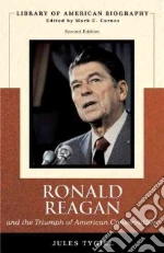 Ronald Reagan And the Triumph of American Conservatism