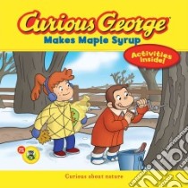 Curious George Makes Maple Syrup libro in lingua di Krones C. A. (ADP), Tately Chuck