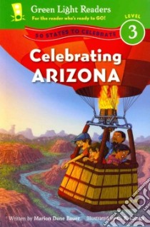 Celebrating Arizona libro in lingua di Bauer Marion Dane, C.b. Canga (ILT)