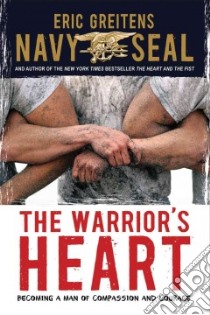 The Warrior's Heart libro in lingua di Greitens Eric