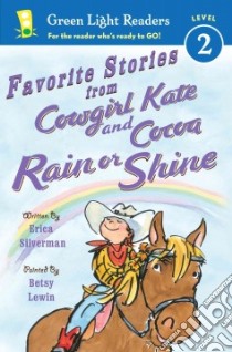 Favorite Stories from Cowgirl Kate and Cocoa Rain or Shine libro in lingua di Silverman Erica, Lewin Betsy (ILT)