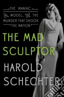 The Mad Sculptor libro in lingua di Schechter Harold