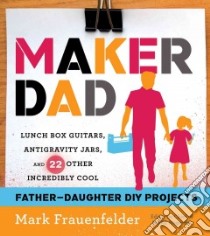 Maker Dad libro in lingua di Frauenfelder Mark
