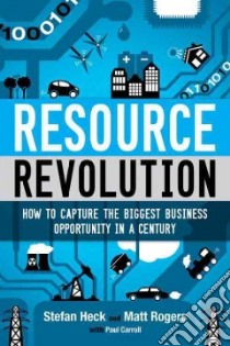Resource Revolution libro in lingua di Heck Stefan, Rogers Matt, Carroll Paul (CON)