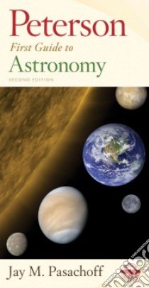 Peterson First Guide to Astronomy libro in lingua di Pasachoff Jay M., Tirion Wil (CON), Brickman Robin (ART)