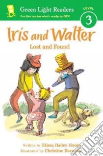 Iris and Walter Lost and Found libro in lingua di Guest Elissa Haden, Davenier Christine (ILT)