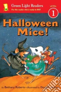 Halloween Mice! libro in lingua di Roberts Bethany, Cushman Doug (ILT)