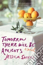 Tomorrow There Will Be Apricots