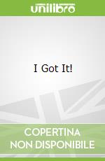 I Got It!