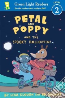 Petal and Poppy and the Spooky Halloween! libro in lingua di Clough Lisa, Briant Ed (ILT)