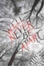We'll Never Be Apart