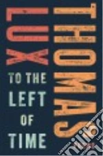 To the Left of Time
