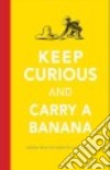 Keep Curious and Carry a Banana libro str
