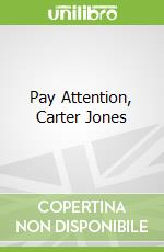 Pay Attention, Carter Jones