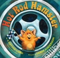 Hot Rod Hamster libro in lingua di Lord Cynthia, Anderson Derek (ILT)